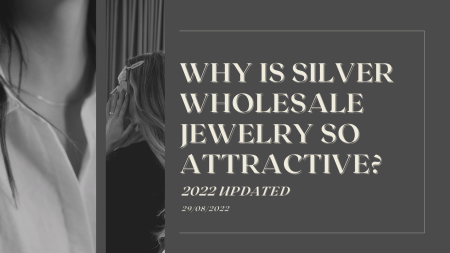 Top 5 Benefits Of Buying Silver Bulk Jewelry (2022 New Guide)