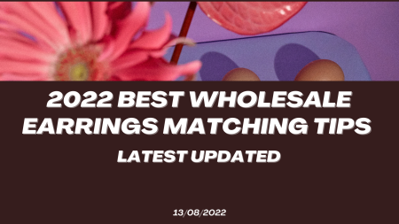 6 Important Rules Of Matching Wholesale Jewelry (2022 New Guide)
