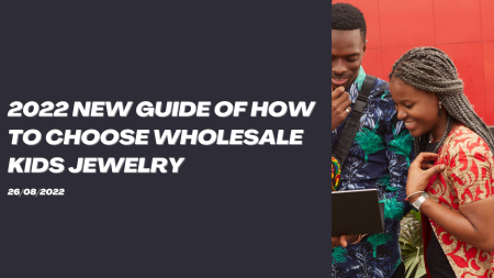 2022 Complete Guide Of Selling Cheap Wholesale Jewelry