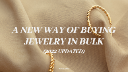 Future Of Wholesale Jewelry Industry In 2022 (Things You Must Know)